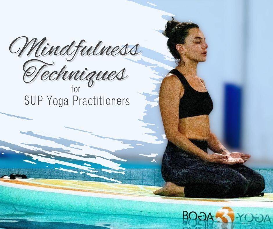 Mindfulness Techniques for SUP Yoga Practitioners